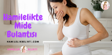 hamilelikte mide bulantisi 1 - Hamileler sigara içebilir mi? Hamileyken sigara içmek düşük ve ölü doğum riskini artırır. Ek olarak doğan bebeğin doğum kusurlarını artırır.